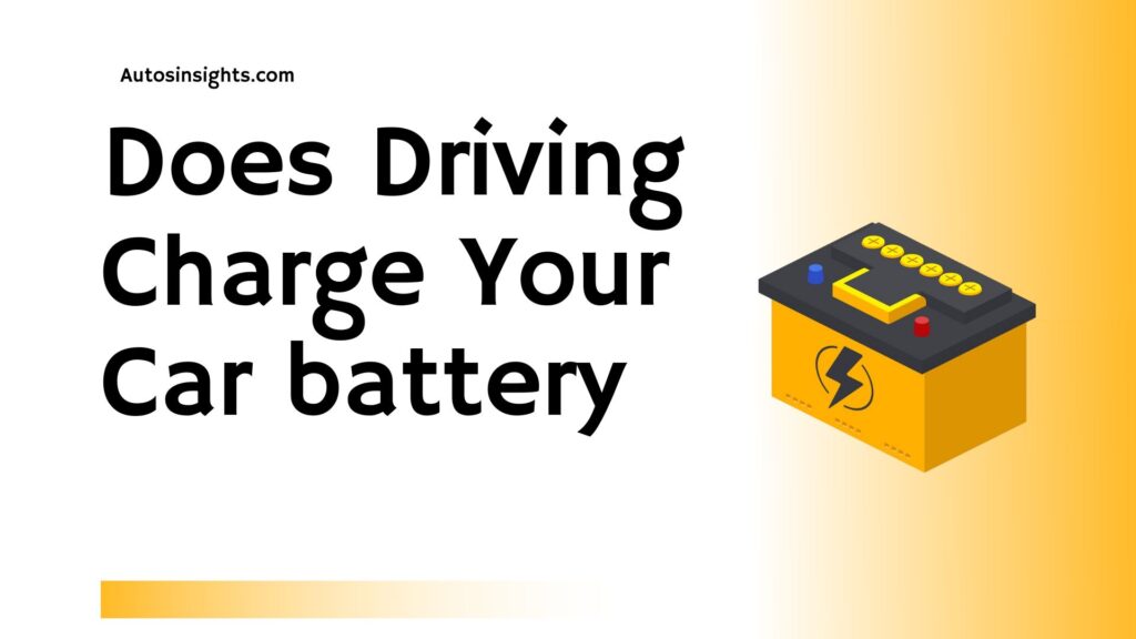 Does Driving Charge Your Car battery