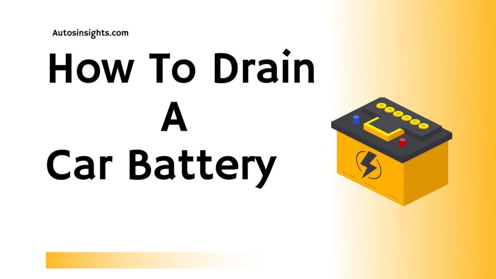 How To Drain A Car Battery
